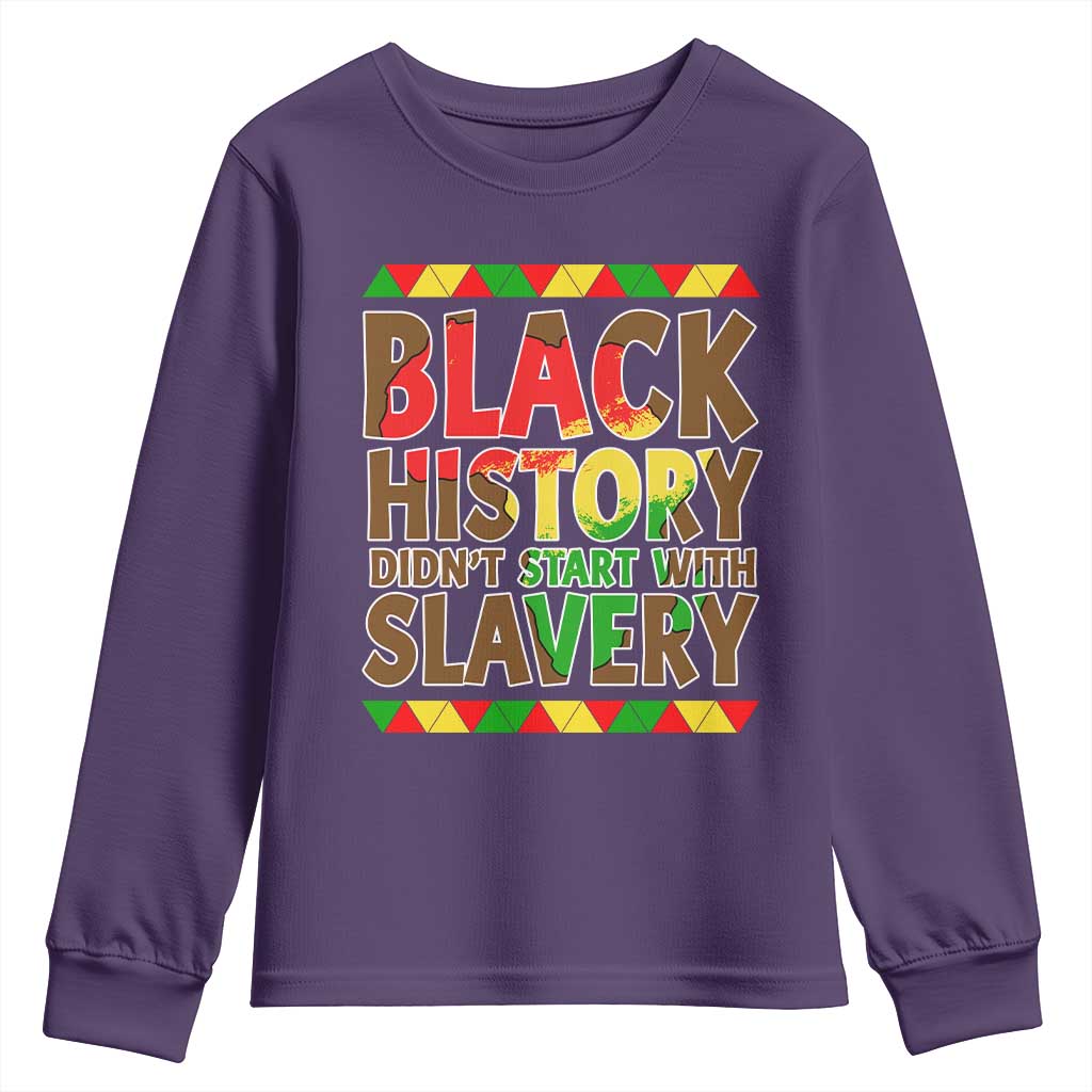 Black History Month Youth Sweatshirt Black History Month Didn't Start With Slavery