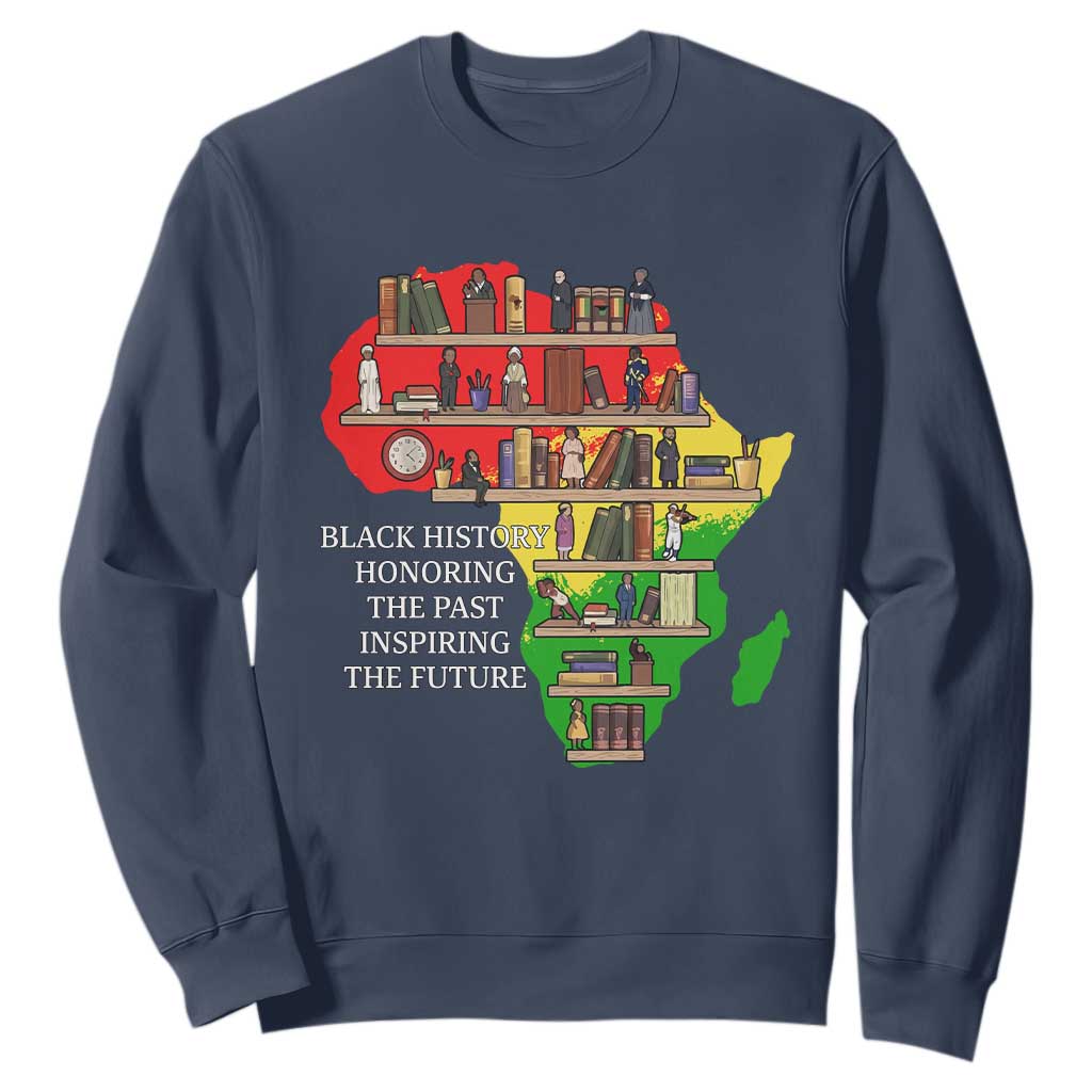 Black History Teacher Sweatshirt Black History Honoring The Past Inspiring The Future