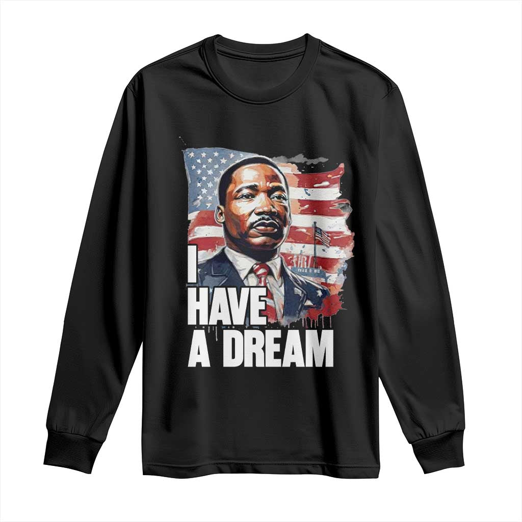 Martin Luther King Jr Long Sleeve Shirt I Have A Dream - African Pride