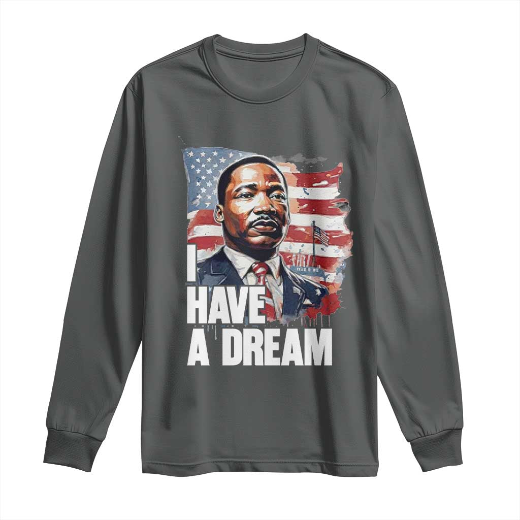 Martin Luther King Jr Long Sleeve Shirt I Have A Dream - African Pride