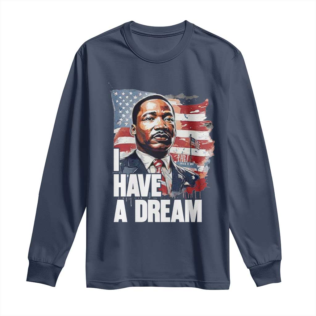 Martin Luther King Jr Long Sleeve Shirt I Have A Dream - African Pride