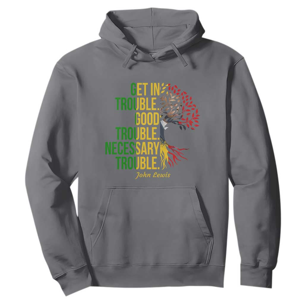 John Lewis Quote Civil Rights Hoodie Get in Good Necessary Trouble