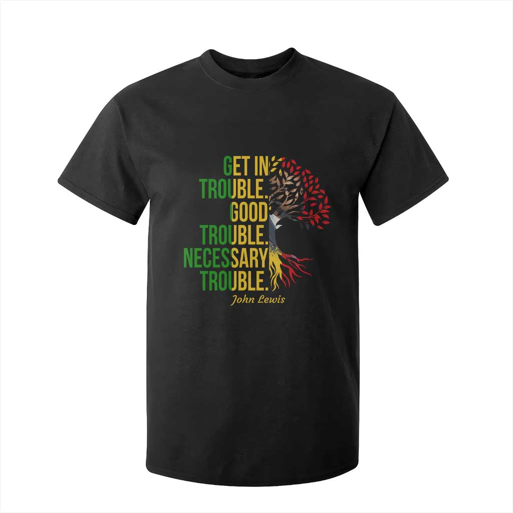 John Lewis Quote Civil Rights T Shirt For Kid Get in Good Necessary Trouble
