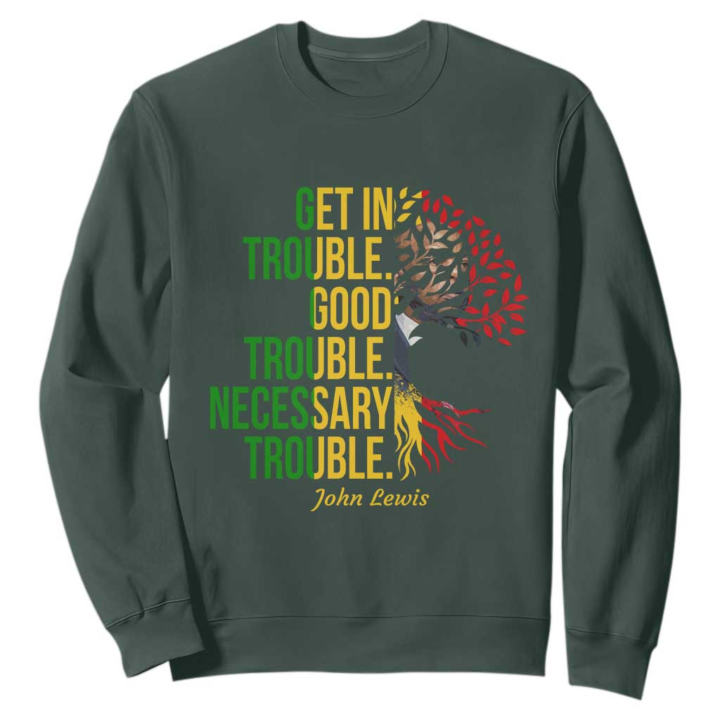 John Lewis Quote Civil Rights Sweatshirt Get in Good Necessary Trouble