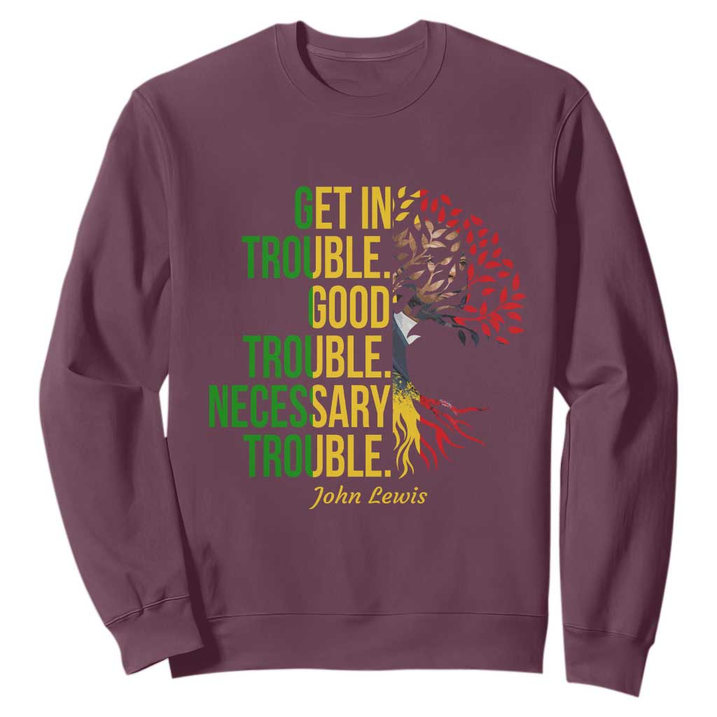 John Lewis Quote Civil Rights Sweatshirt Get in Good Necessary Trouble