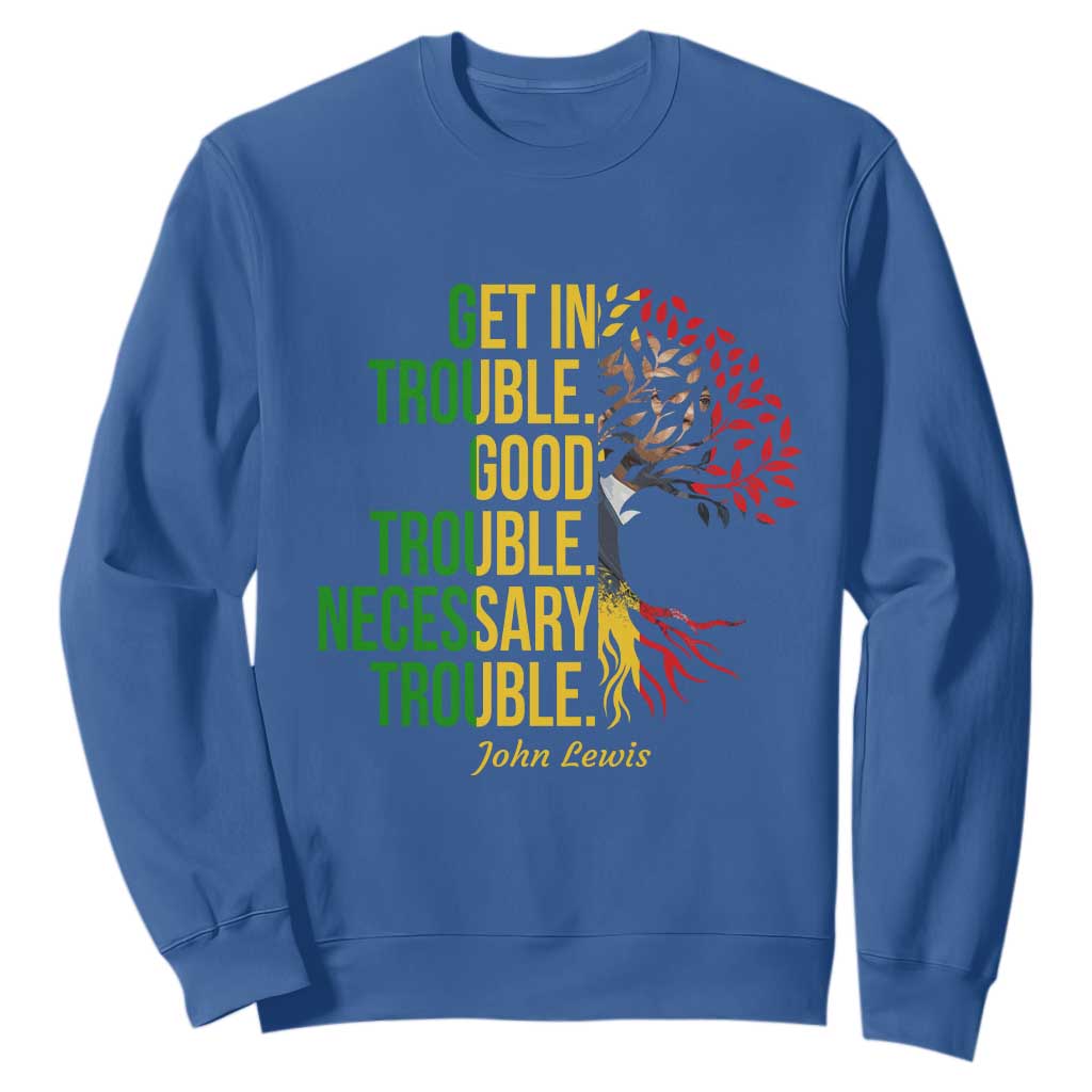 John Lewis Quote Civil Rights Sweatshirt Get in Good Necessary Trouble