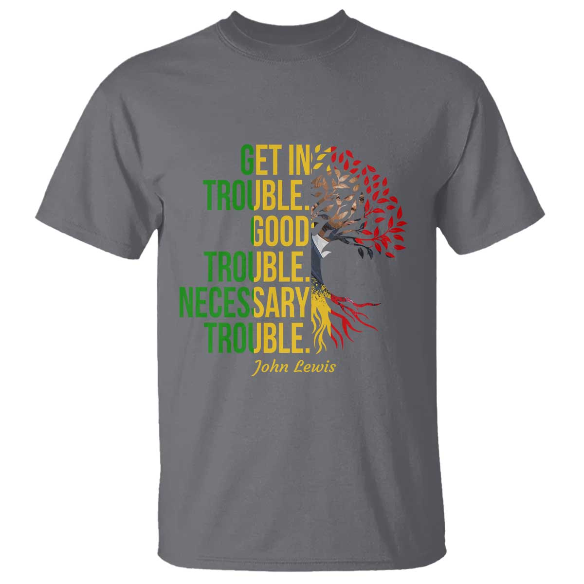 John Lewis Quote Civil Rights T Shirt Get in Good Necessary Trouble