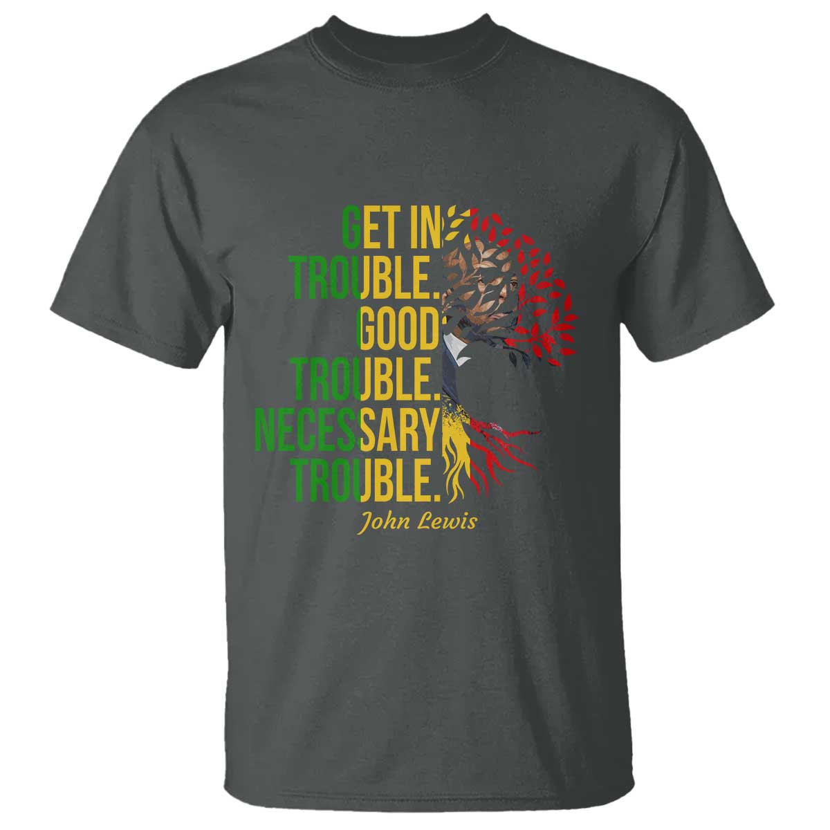 John Lewis Quote Civil Rights T Shirt Get in Good Necessary Trouble