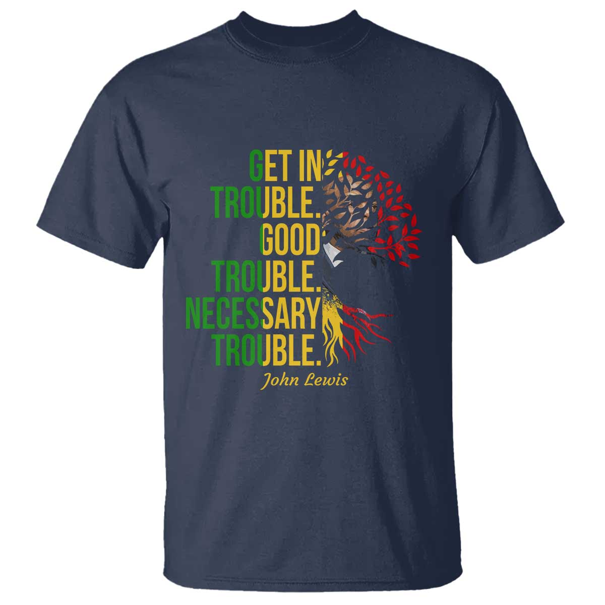 John Lewis Quote Civil Rights T Shirt Get in Good Necessary Trouble