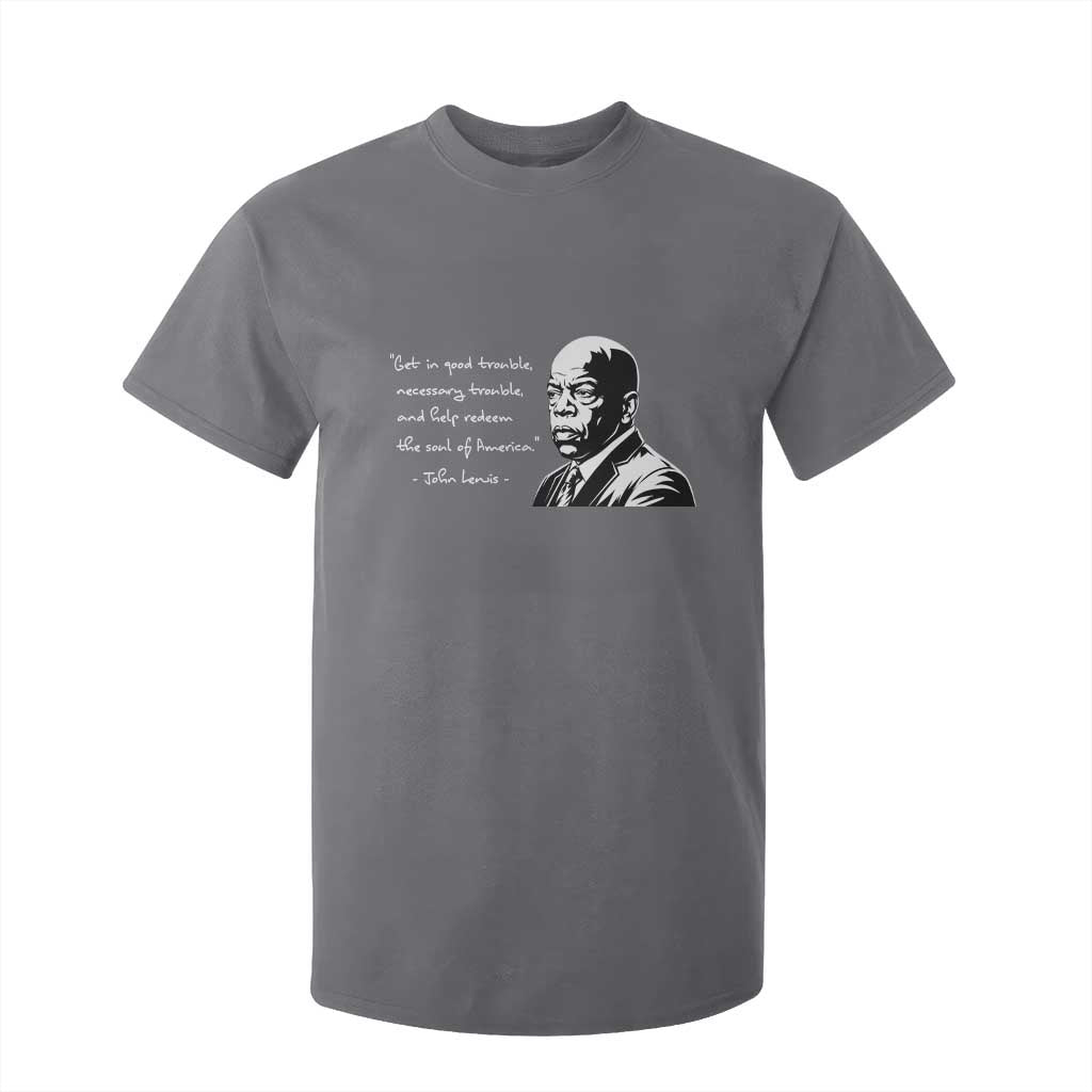 John Lewis Quote T Shirt For Kid Black History Good Trouble
