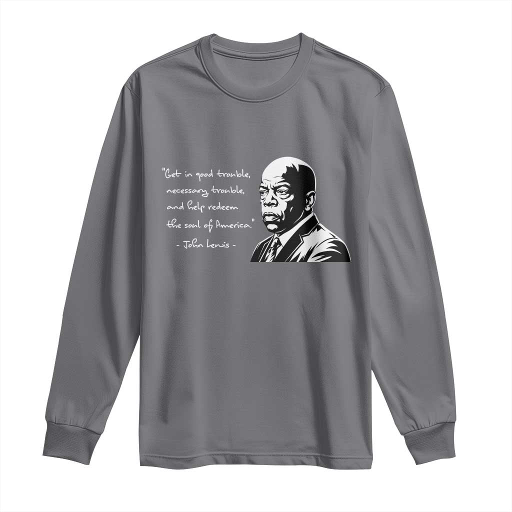John Lewis Quote Long Sleeve Shirt Black History Good Trouble