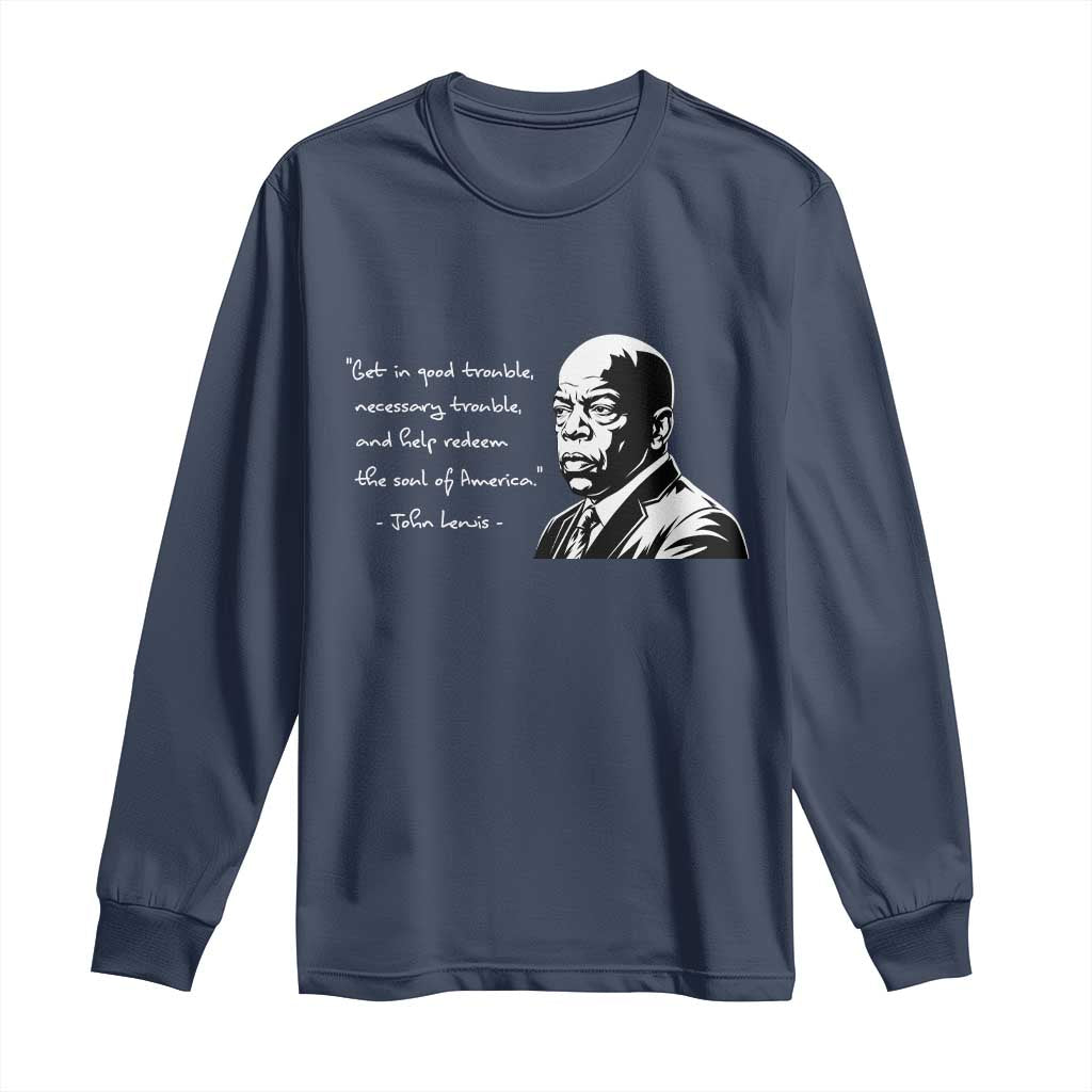 John Lewis Quote Long Sleeve Shirt Black History Good Trouble