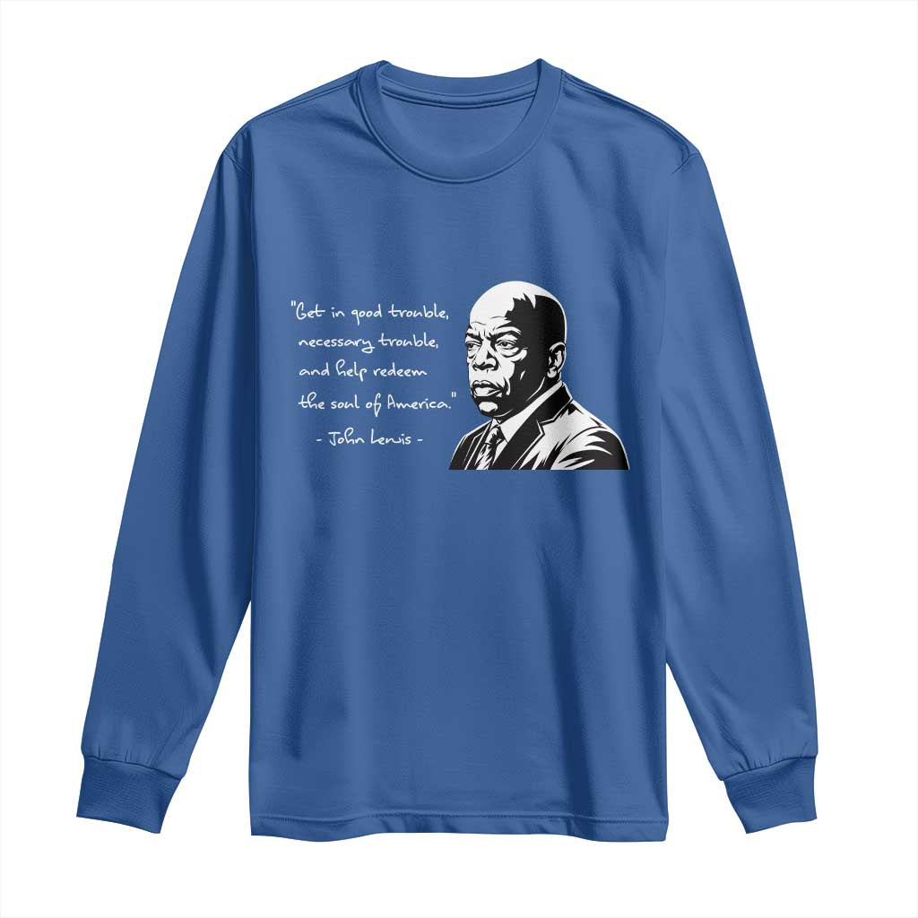 John Lewis Quote Long Sleeve Shirt Black History Good Trouble