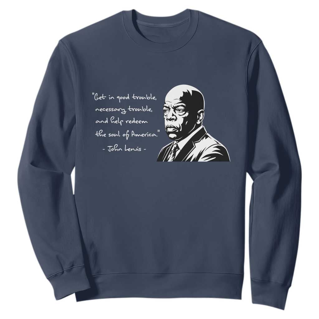 John Lewis Quote Sweatshirt Black History Good Trouble