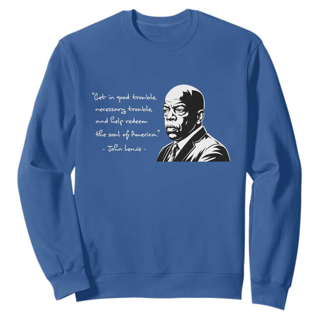 John Lewis Quote Sweatshirt Black History Good Trouble
