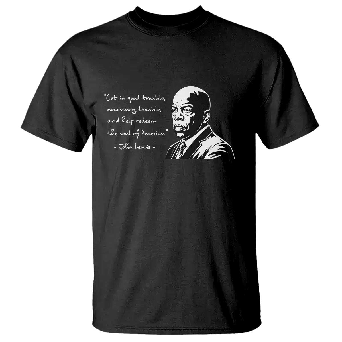 John Lewis Quote T Shirt Black History Good Trouble