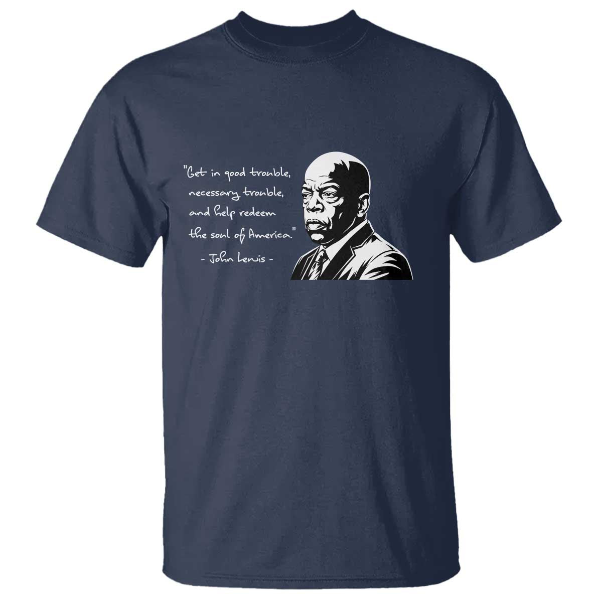 John Lewis Quote T Shirt Black History Good Trouble