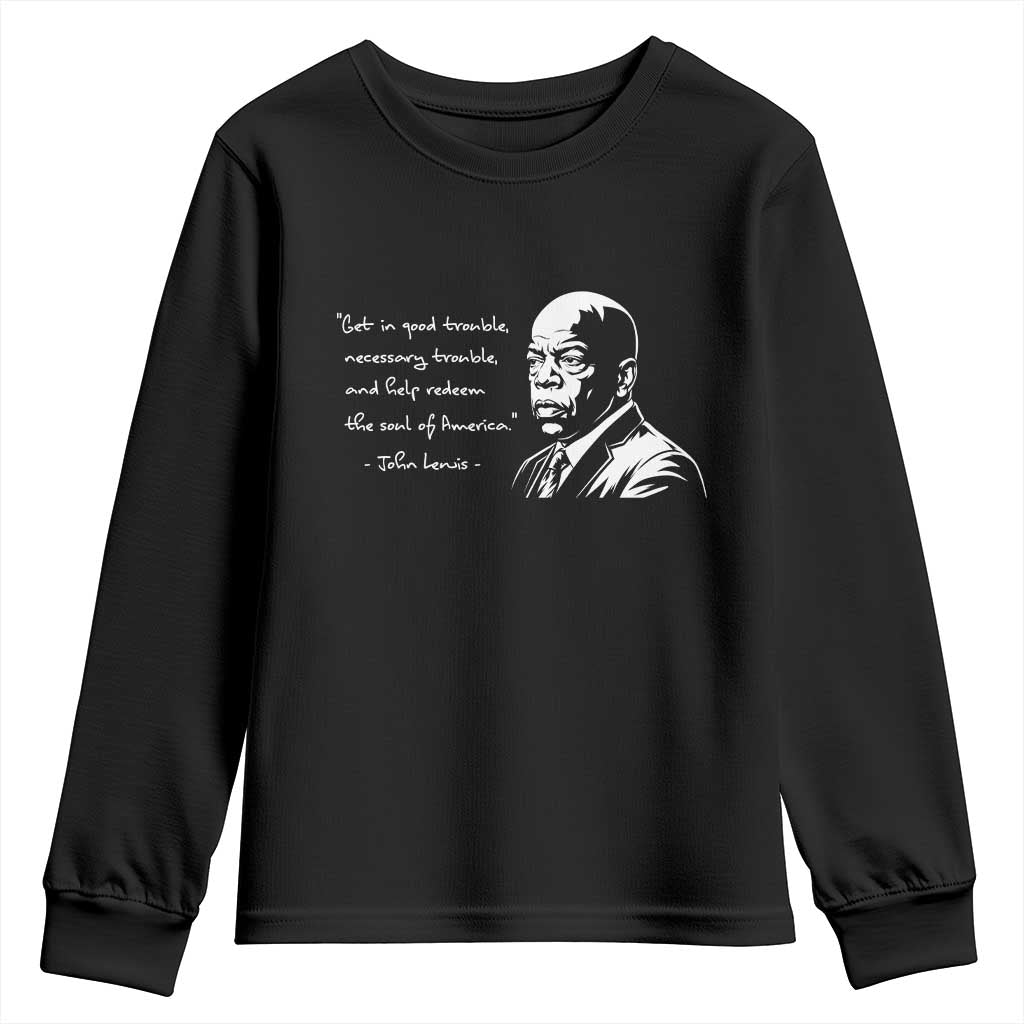 John Lewis Quote Youth Sweatshirt Black History Good Trouble