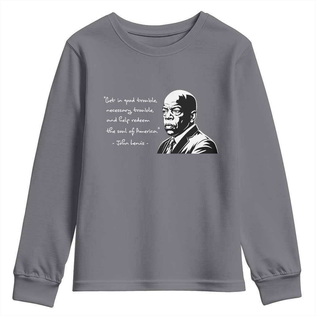 John Lewis Quote Youth Sweatshirt Black History Good Trouble