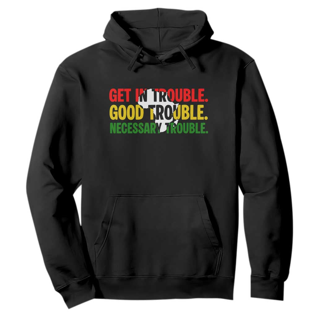 John Lewis Quote Affrican American Hoodie Get in Good Necessary Trouble