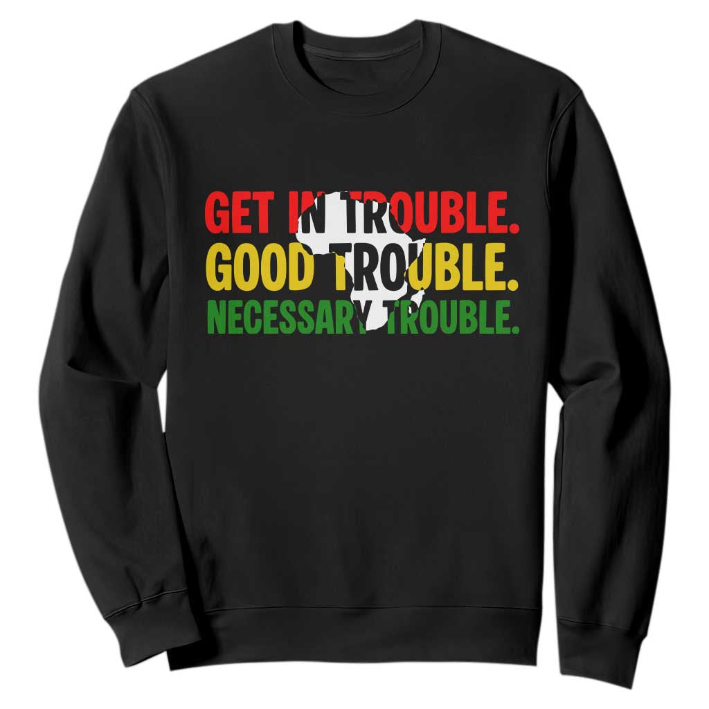 John Lewis Quote Affrican American Sweatshirt Get in Good Necessary Trouble