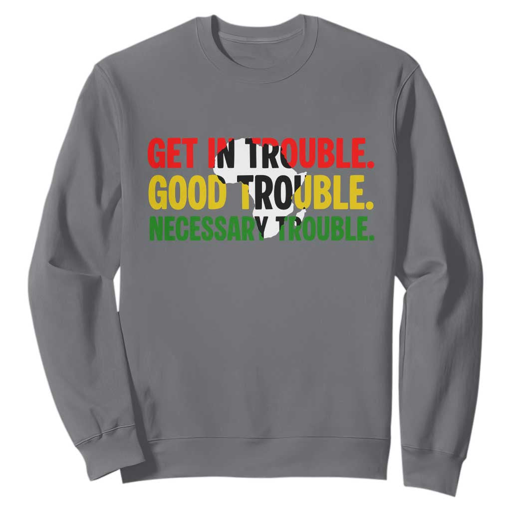 John Lewis Quote Affrican American Sweatshirt Get in Good Necessary Trouble