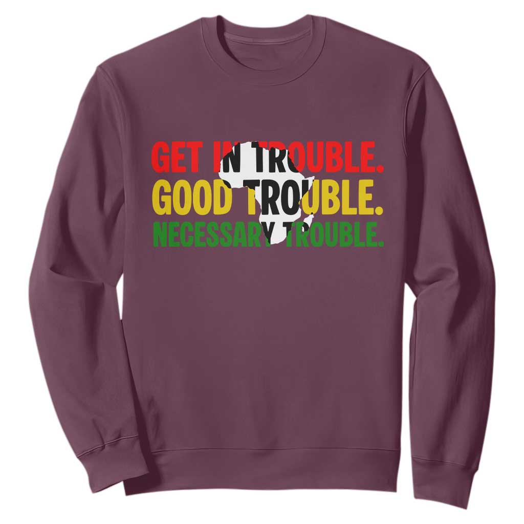 John Lewis Quote Affrican American Sweatshirt Get in Good Necessary Trouble