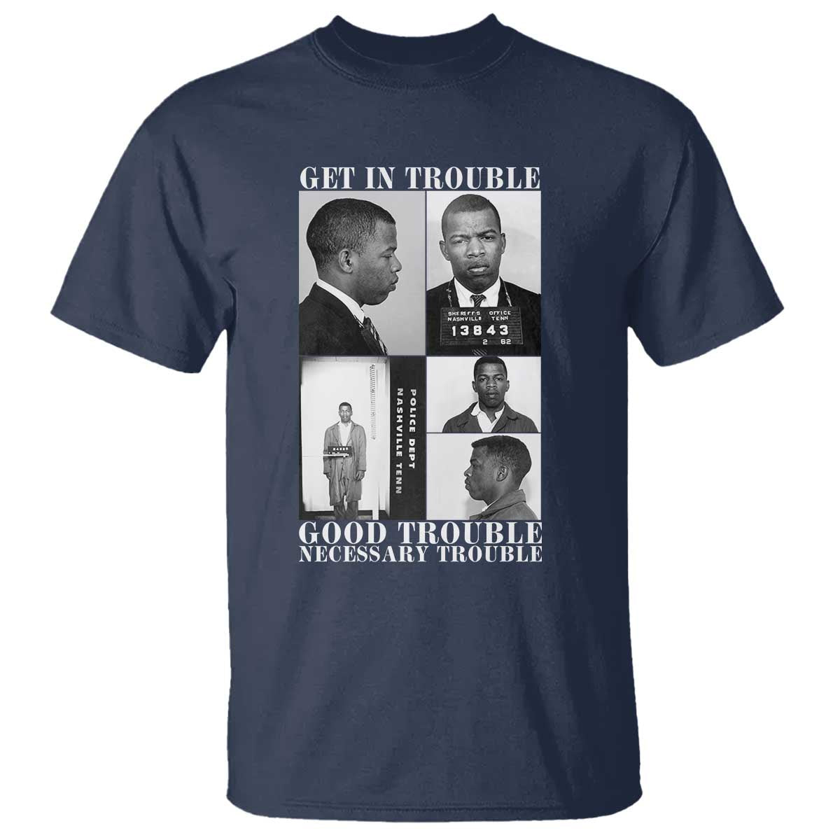 John Lewis Affrican American T Shirt Get in Good Necessary Trouble