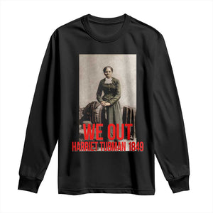 Harriet Tubman Quote Long Sleeve Shirt Black Woman History