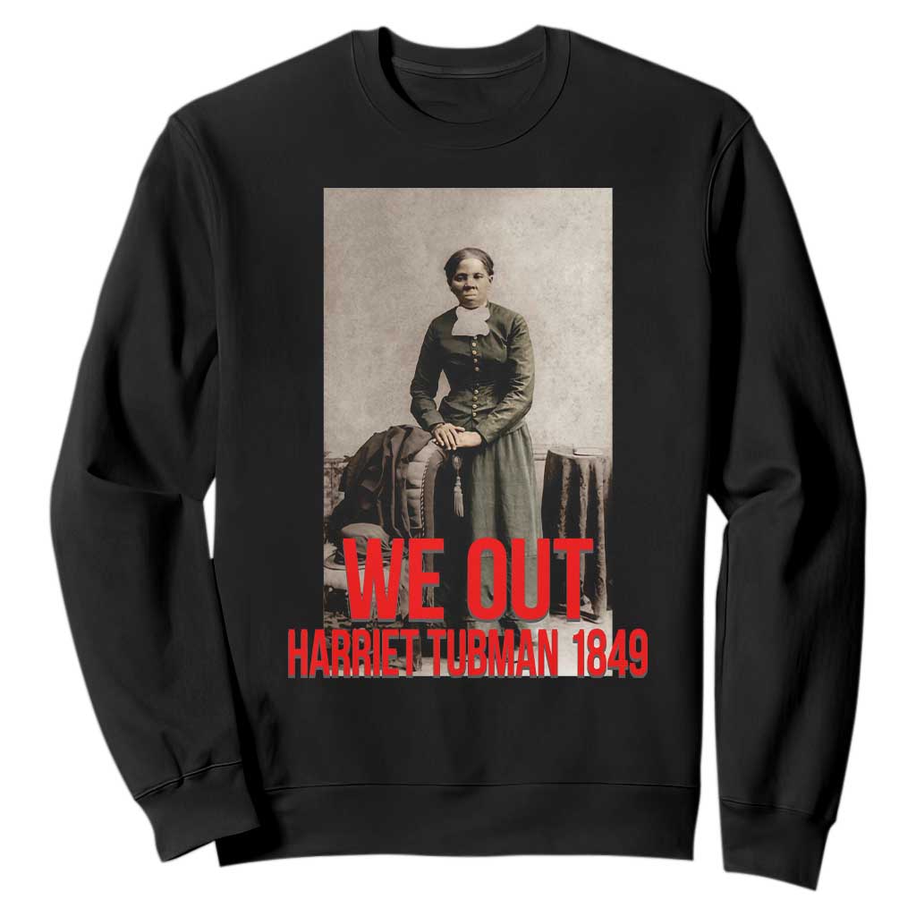 Harriet Tubman Quote Sweatshirt Black Woman History