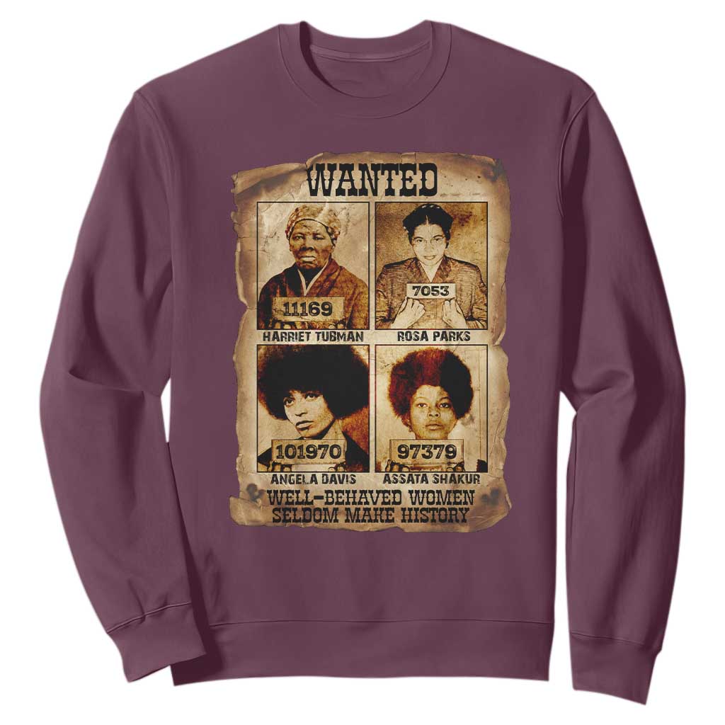 Black Woman History Sweatshirt Well Behaved Women Seldom Make History