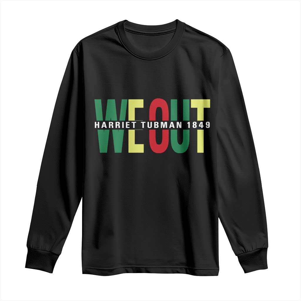 Harriet Tubman Quote Long Sleeve Shirt Black Woman American History Activist