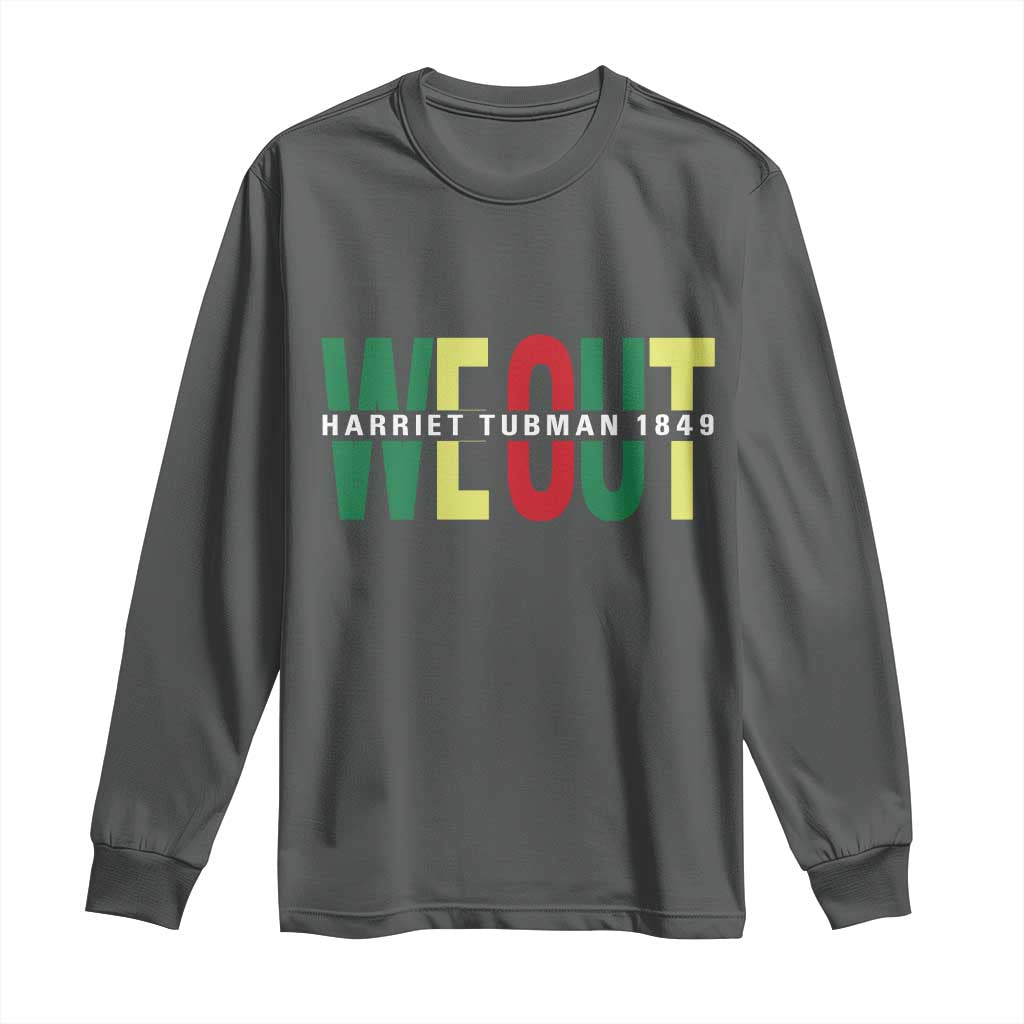 Harriet Tubman Quote Long Sleeve Shirt Black Woman American History Activist