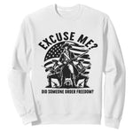 Freedom Resist Protest Civil Rights Sweatshirt Excuse Me Did Someone Order Freedom