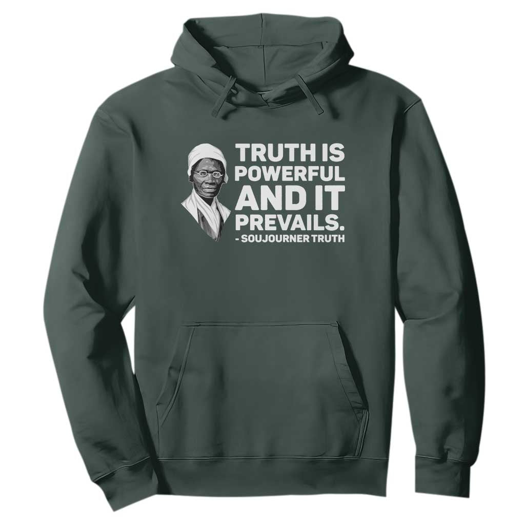 Sojourner Truth Quote Hoodie Truth is Powerful and It Prevails