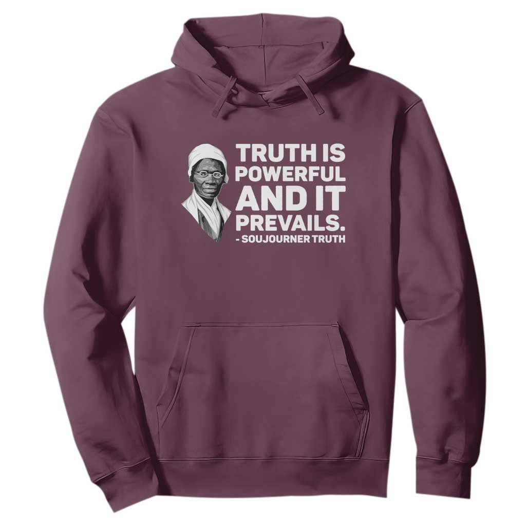 Sojourner Truth Quote Hoodie Truth is Powerful and It Prevails