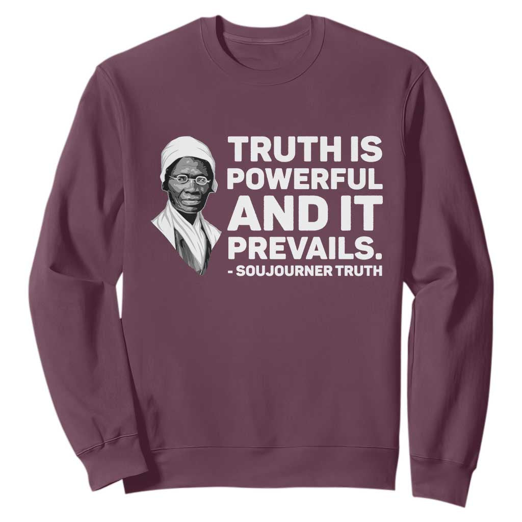 Sojourner Truth Quote Sweatshirt Truth is Powerful and It Prevails