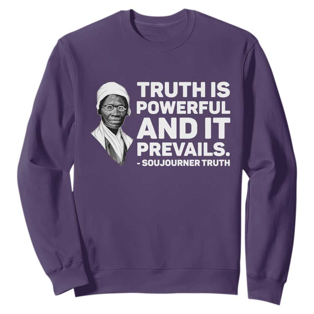 Sojourner Truth Quote Sweatshirt Truth is Powerful and It Prevails
