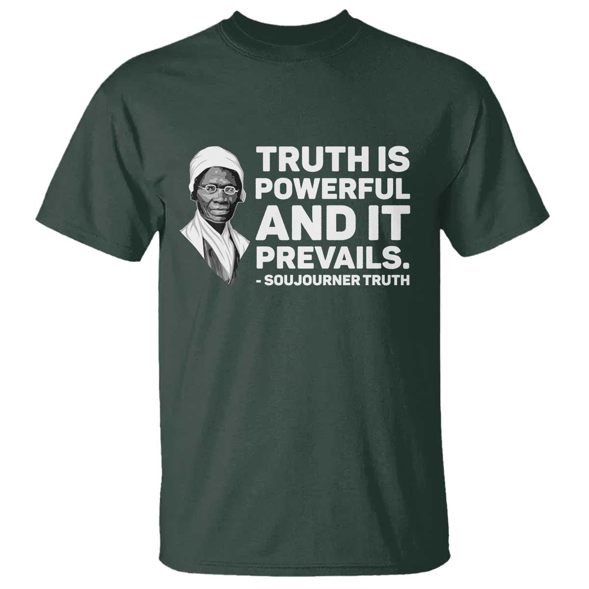 Sojourner Truth Quote T Shirt Truth is Powerful and It Prevails