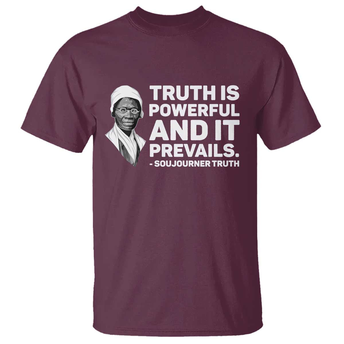 Sojourner Truth Quote T Shirt Truth is Powerful and It Prevails