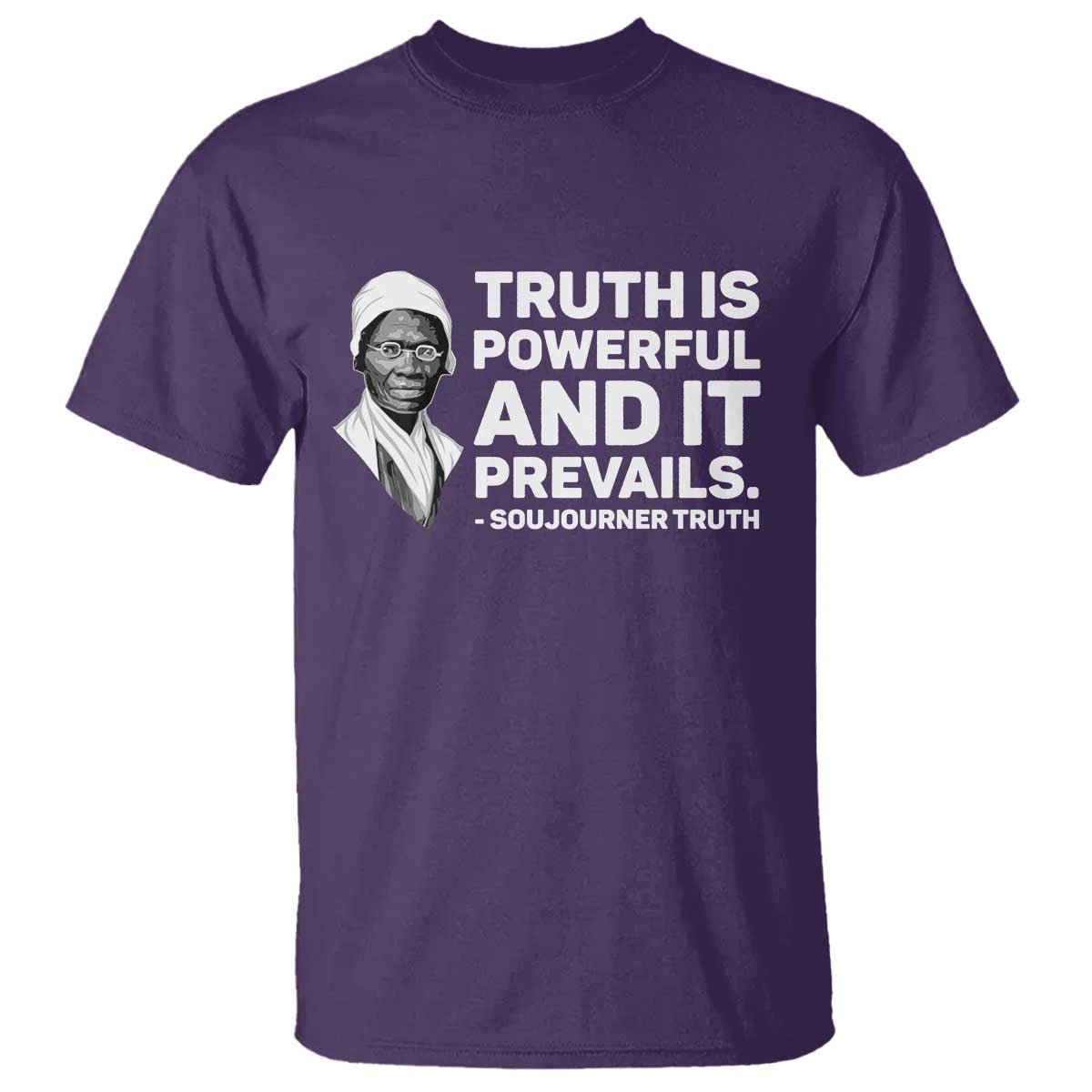 Sojourner Truth Quote T Shirt Truth is Powerful and It Prevails