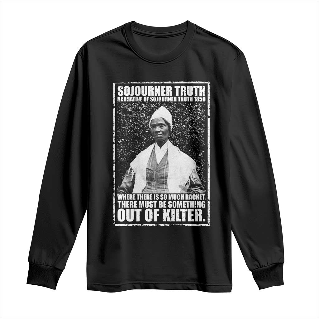 Sojourner Truth Quote Long Sleeve Shirt Black History Month