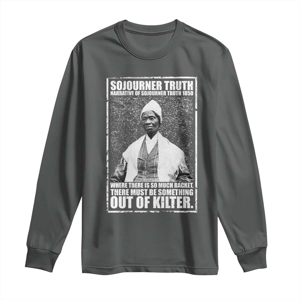 Sojourner Truth Quote Long Sleeve Shirt Black History Month