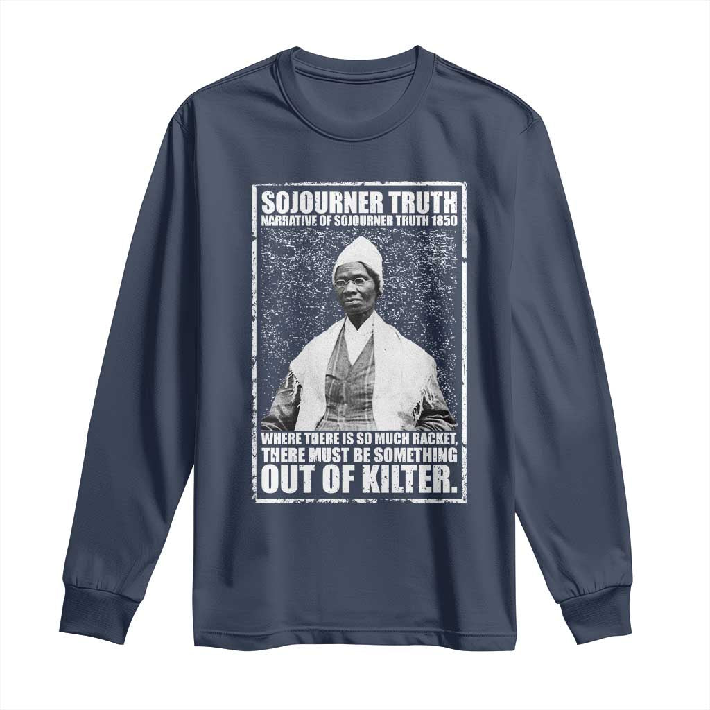Sojourner Truth Quote Long Sleeve Shirt Black History Month