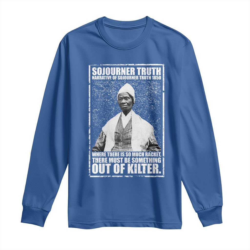 Sojourner Truth Quote Long Sleeve Shirt Black History Month