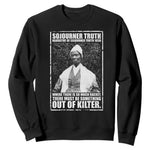 Sojourner Truth Quote Sweatshirt Black History Month