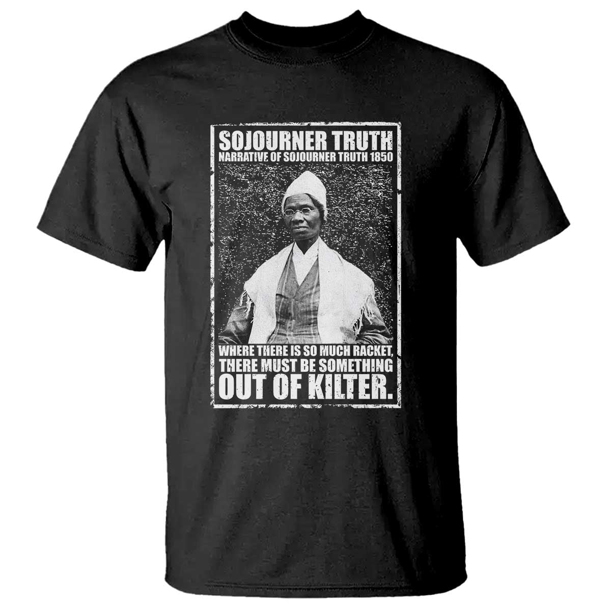 Sojourner Truth Quote T Shirt Black History Month