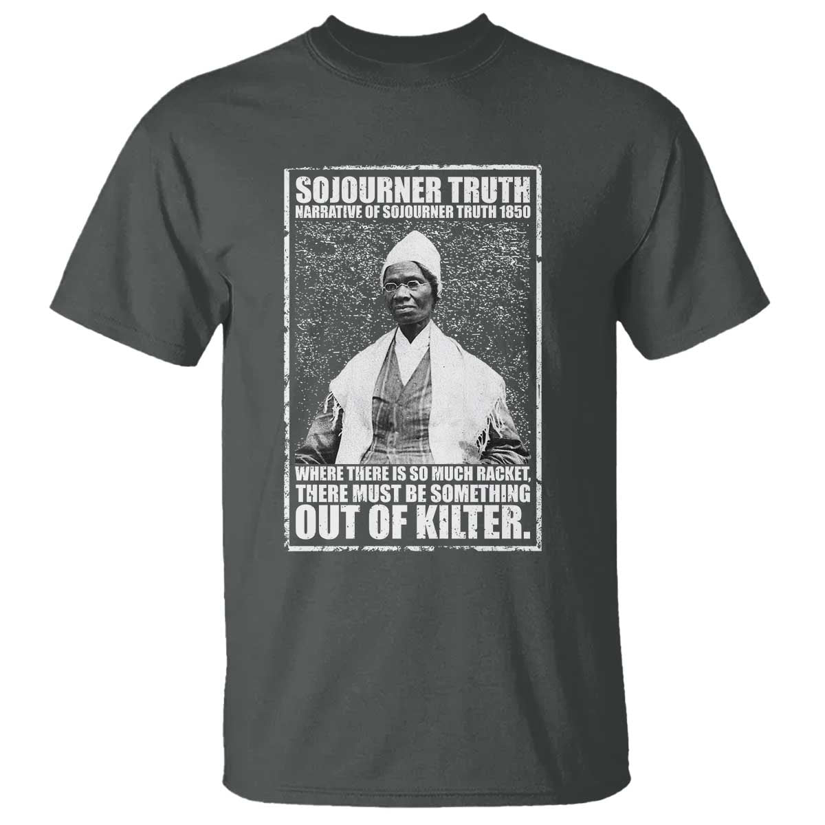 Sojourner Truth Quote T Shirt Black History Month