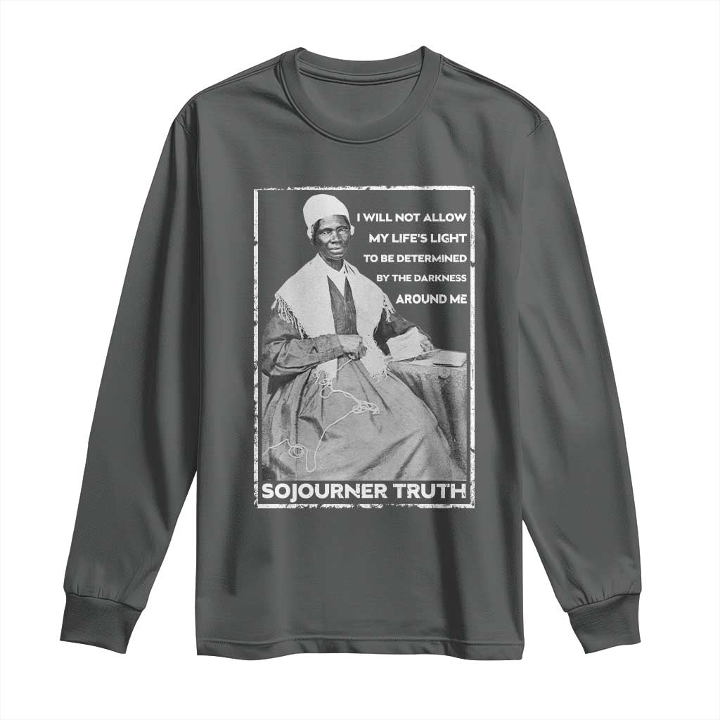 Sojourner Truth Quote Long Sleeve Shirt Black History Month Strong Woman