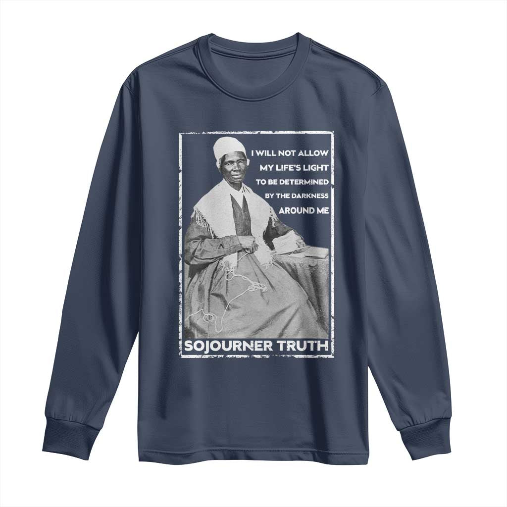 Sojourner Truth Quote Long Sleeve Shirt Black History Month Strong Woman